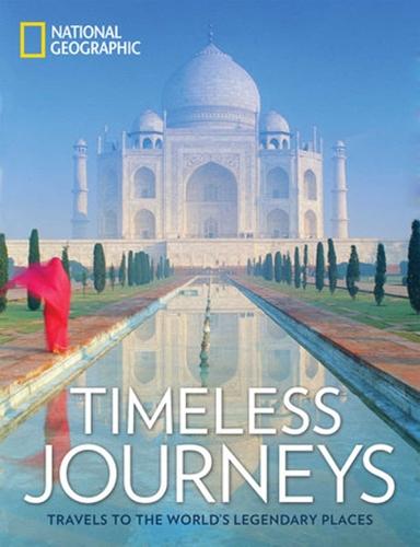Timeless Journeys: Travels to the World's Legendary Places  by National Geographic at Abbey's Bookshop, 
