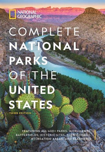 National Geographic Complete National Parks of the United States, 3rd Edition: 400+ Parks, Monuments, Battlefields, Historic Sites, Scenic Trails, Recreation Areas, and Seashores  by National Geographic at Abbey's Bookshop, 