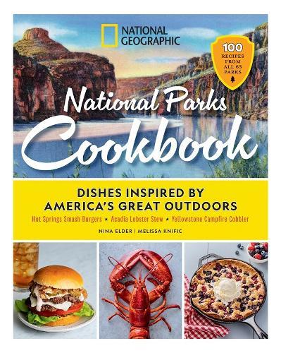 National Geographic National Parks Cookbook: Dishes Inspired by America's Great Outdoors  by Nina Elder at Abbey's Bookshop, 