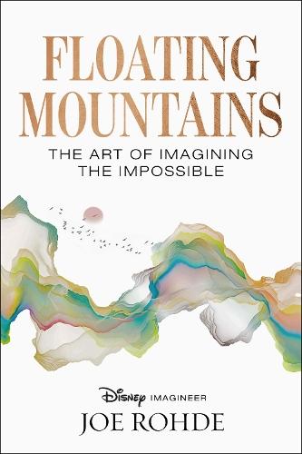 Floating Mountains: The Art of Imagining the Impossible  by Joe Rohde at Abbey's Bookshop, 