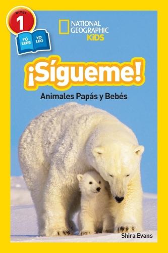 National Geographic Readers: Sigueme! (Follow Me!): Animales Papas y Bebes  by Shira Evans at Abbey's Bookshop, 
