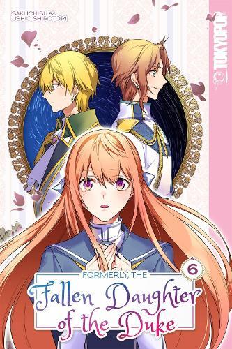 Formerly, the Fallen Daughter of the Duke, Volume 6  by Saki Ichibu at Abbey's Bookshop, 