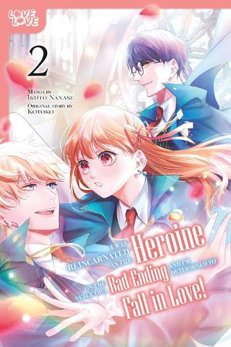 I Was Reincarnated as the Heroine on the Verge of a Bad Ending, and I'm Determined to Fall in Love!, Volume 2  by Ikuto Nanase at Abbey's Bookshop, 