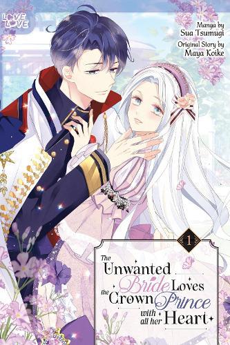 The Unwanted Bride Loves the Crown Prince With All Her Heart, Volume 1  by Sua Tsumugi at Abbey's Bookshop, 