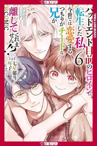 I Was Reincarnated as the Heroine on the Verge of a Bad Ending, and I'm Determined to Fall in Love!, Volume 6  by Ikuto Nanase at Abbey's Bookshop, 