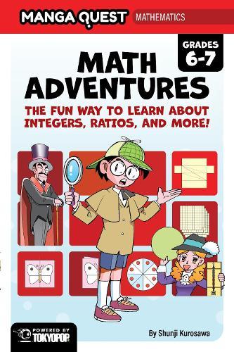 Manga Quest Mathematics: Math Adventures with Integers, Ratios, and More!  by Shunji Kurosawa at Abbey's Bookshop, 
