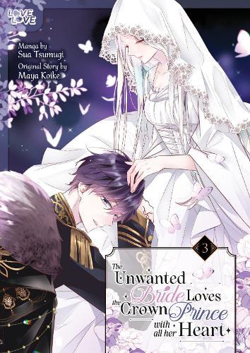 The Unwanted Bride Loves the Crown Prince With All Her Heart, Volume 3  by Sua Tsumugi at Abbey's Bookshop, 