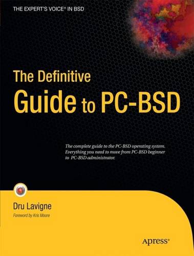 The Definitive Guide to PC-BSD: Frugal Unix for Power Users  by Dru Lavigne at Abbey's Bookshop, 
