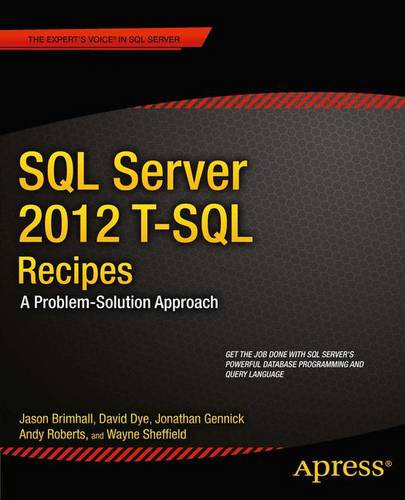 SQL Server 2012 T-SQL Recipes: A Problem-Solution Approach  by Jason Brimhall at Abbey's Bookshop, 