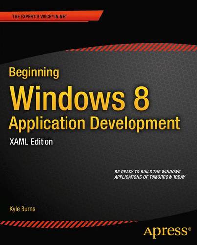 Beginning Windows 8 Application Development - XAML Edition  by Kyle Burns at Abbey's Bookshop, 