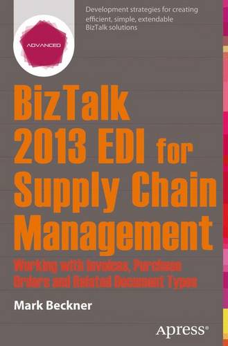 BizTalk 2013 EDI for Supply Chain Management: Working with Invoices, Purchase Orders and Related Document Types  by Mark Beckner at Abbey's Bookshop, 