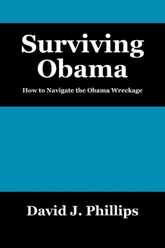 Surviving Obama: How to Navigate the Obama Wreckage