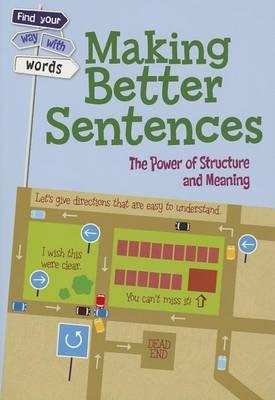 Making Better Sentences: The Power of Structure and Meaning PRICE ONLY WHILE STOCK LASTS  by Rebecca Vickers at Abbey's Bookshop, 