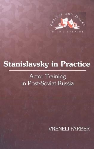 Stanislavsky in Practice: Actor Training in Post-Soviet Russia  by Vreneli Farber at Abbey's Bookshop, 