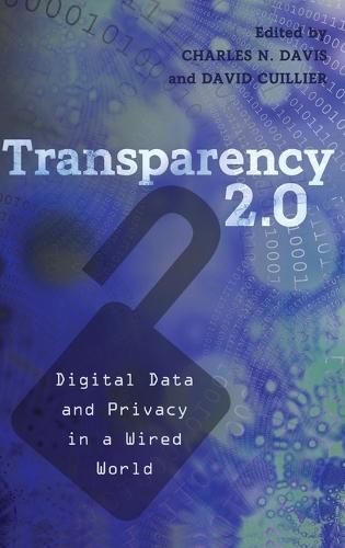 Transparency 2.0: Digital Data and Privacy in a Wired World  by Charles N. Davis at Abbey's Bookshop, 