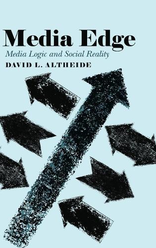 Media Edge: Media Logic and Social Reality  by David L. Altheide at Abbey's Bookshop, 