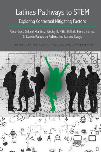 Latinas Pathways to STEM: Exploring Contextual Mitigating Factors  by Alejandro J. Gallard Martínez at Abbey's Bookshop, 
