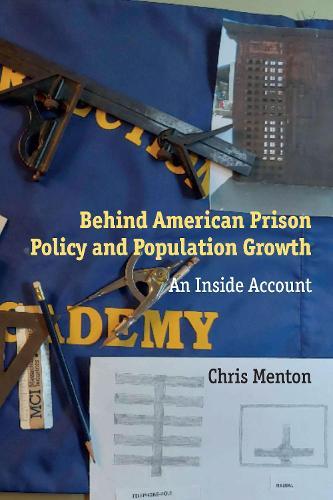 Behind American Prison Policy and Population Growth: An Inside Account  by Chris Menton at Abbey's Bookshop, 