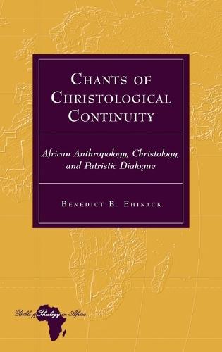Chants of Christological Continuity: African Anthropology, Christology, and Patristic Dialogue  by Knut Holter at Abbey's Bookshop, 