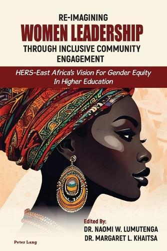 Re-imagining Women Leadership Through Inclusive Community Engagement: HERS-East Africa’s Vision for Gender Equity in Higher Education  by Danielle Lake at Abbey's Bookshop, 