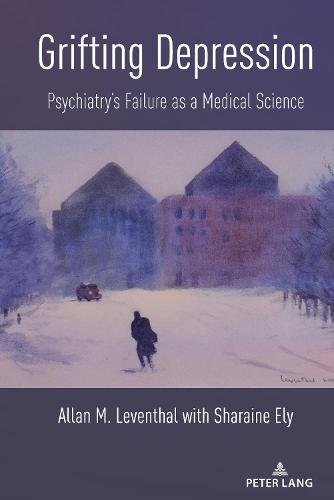 Grifting Depression: Psychiatry’s Failure as a Medical Science  by Allan M. Leventhal at Abbey's Bookshop, 