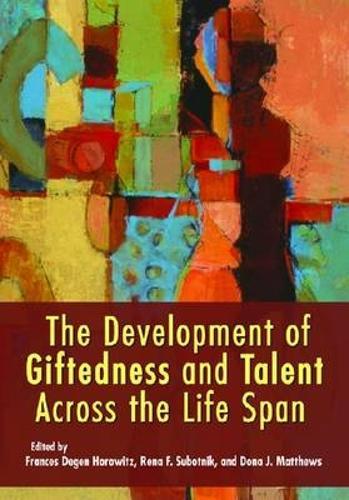 The Development of Giftedness and Talent Across the Life Span  by Frances Degen Horowitz at Abbey's Bookshop, 