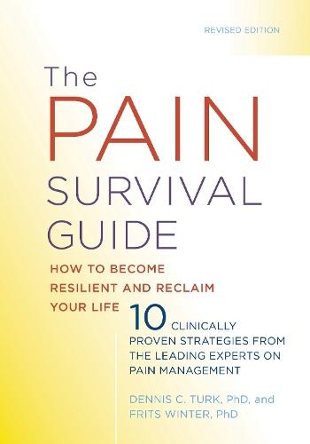 The Pain Survival Guide: How to Become Resilient and Reclaim Your Life  by Dennis C. Turk at Abbey's Bookshop, 