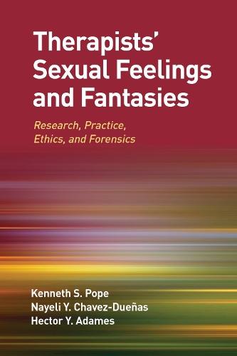 Therapists' Sexual Feelings and Fantasies: Research, Practice, Ethics, and Forensics  by Kenneth S. Pope at Abbey's Bookshop, 