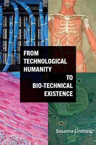 From Technological Humanity to Bio-technical Existence  by Susanna Lindberg at Abbey's Bookshop, 