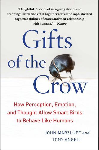 Gifts of the Crow: How Perception, Emotion, and Thought Allow Smart Birds to Behave Like Humans  by John Marzluff, Ph.D. at Abbey's Bookshop, 