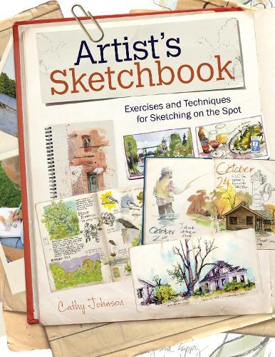 Artist's Sketchbook: Exercises and Techniques for Sketching on the Spot  by Cathy Johnson at Abbey's Bookshop, 