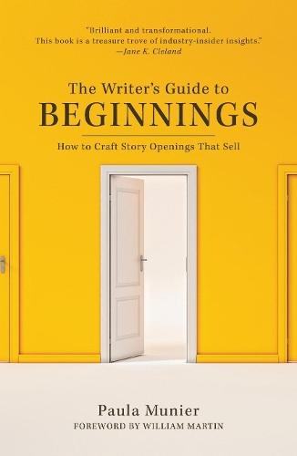 The Writer's Guide to Beginnings: How to Craft Story Openings That Sell  by Paula Munier at Abbey's Bookshop, 