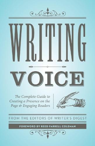 Writing Voice: The Complete Guide to Creating a Presence on the Page and Engaging Readers  by Writer's Digest Editors at Abbey's Bookshop, 