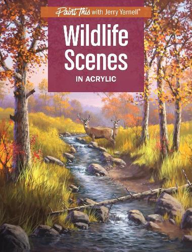 Wildlife Scenes in Acrylic  by Jerry Yarnell at Abbey's Bookshop, 