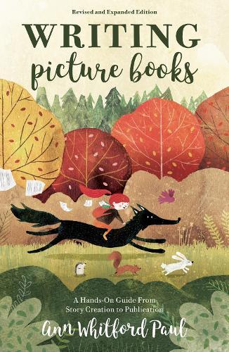 Writing Picture Books Revised and Expanded: A Hands-On Guide From Story Creation to Publication  by Ann Whitford Paul at Abbey's Bookshop, 