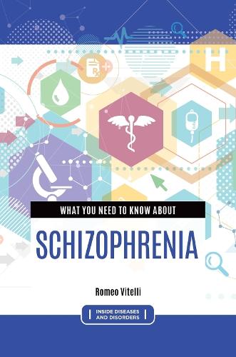 What You Need to Know about Schizophrenia  by Romeo Vitelli, PhD (Psychologist in private practice, Canada) at Abbey's Bookshop, 