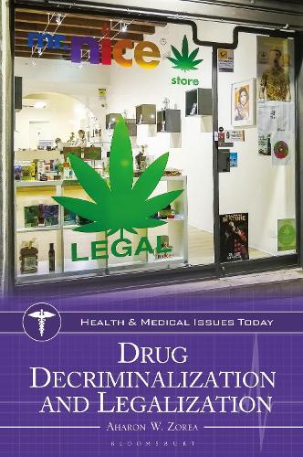 Drug Decriminalization and Legalization  by Aharon W. Zorea (University of Wisconsin–Platteville, USA) at Abbey's Bookshop, 