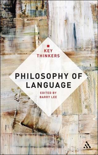 Philosophy of Language: The Key Thinkers  by Dr Barry Lee (University of York, UK) at Abbey's Bookshop, 