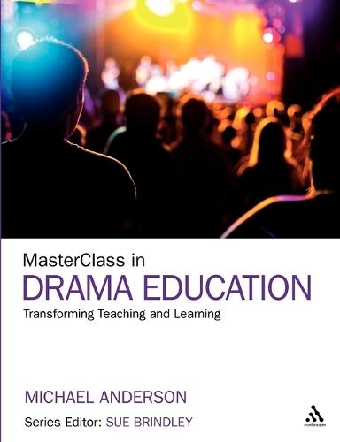 MasterClass in Drama Education: Transforming Teaching and Learning  by Professor Michael Anderson (University of Sydney, Australia) at Abbey's Bookshop, 