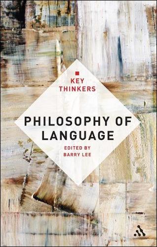 Philosophy of Language: The Key Thinkers  by Dr Barry Lee (University of York, UK) at Abbey's Bookshop, 