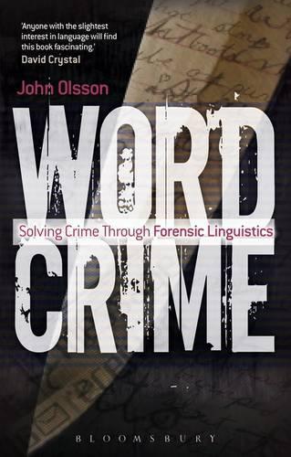 Wordcrime: Solving Crime Through Forensic Linguistics  by Dr John Olsson (Bangor University, Wales) at Abbey's Bookshop, 