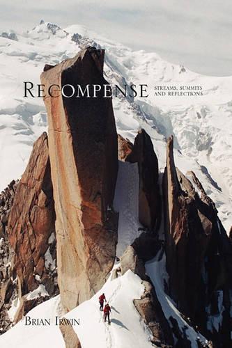 Recompense: Streams, Summits and Reflections  by Brian Irwin at Abbey's Bookshop, 