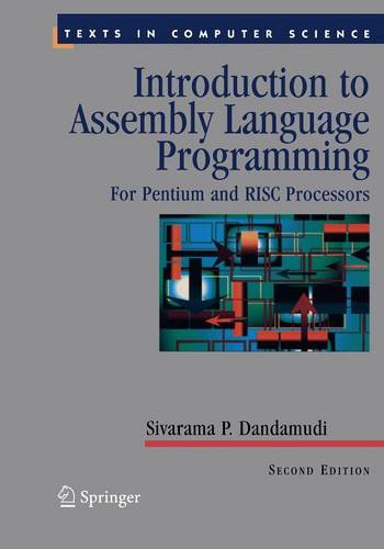 Introduction to Assembly Language Programming: For Pentium and RISC Processors  by Sivarama P. Dandamudi at Abbey's Bookshop, 