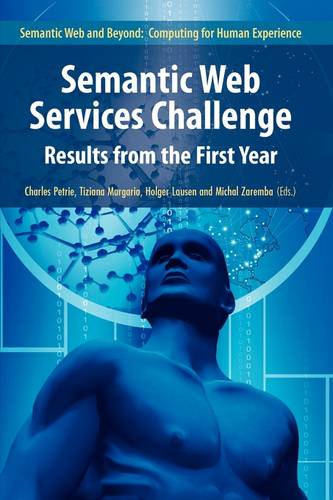Semantic Web Services Challenge: Results from the First Year  by Charles J. Petrie at Abbey's Bookshop, 