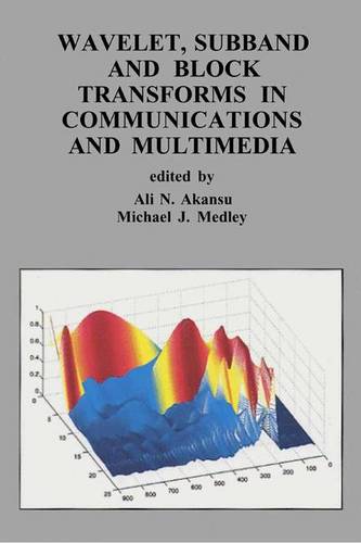 Wavelet, Subband and Block Transforms in Communications and Multimedia  by Ali N. Akansu at Abbey's Bookshop, 