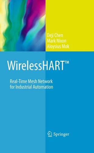 WirelessHART™: Real-Time Mesh Network for Industrial Automation  by Deji Chen at Abbey's Bookshop, 