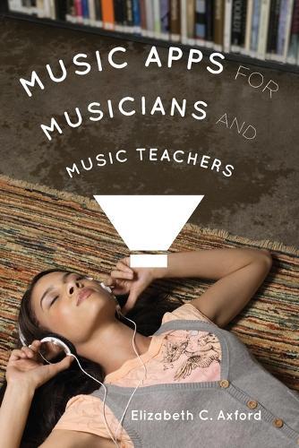 Music Apps for Musicians and Music Teachers  by Elizabeth C. Axford at Abbey's Bookshop, 