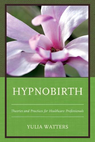 Hypnobirth: Theories and Practices for Healthcare Professionals  by Yulia Watters at Abbey's Bookshop, 