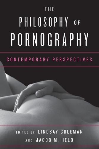 The Philosophy of Pornography: Contemporary Perspectives  by Lindsay Coleman at Abbey's Bookshop, 