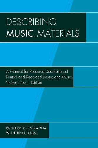 Describing Music Materials: A Manual for Resource Description of Printed and Recorded Music and Music Videos  by Richard P. Smiraglia at Abbey's Bookshop, 
